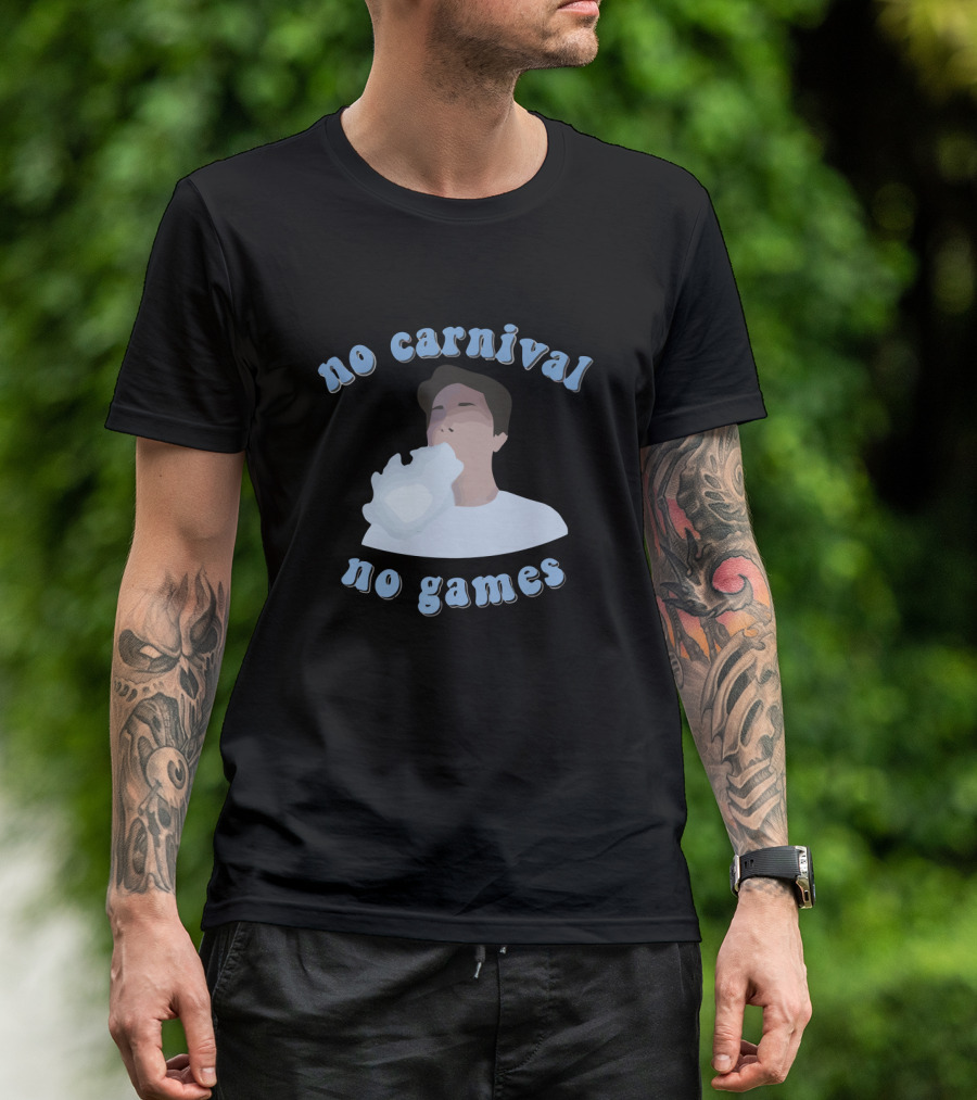No Carnival No Games Matty Smokes Merch T-Shirt