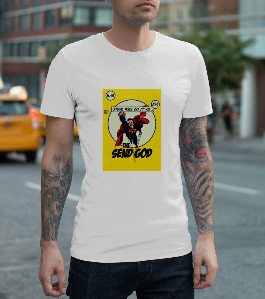 Steve Will Do It as the Send God Comic No. 420 T-Shirt