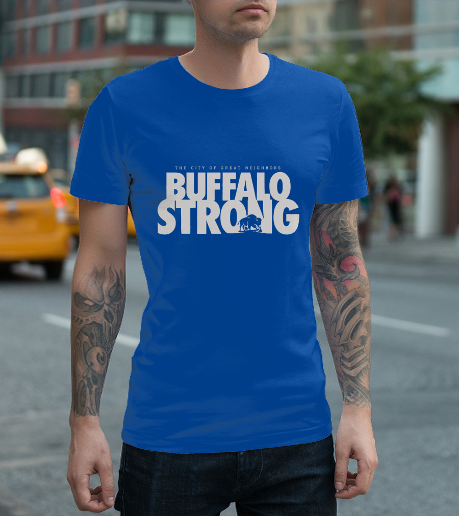 The City Of Great Neighbors Buffalo Strong T-Shirt