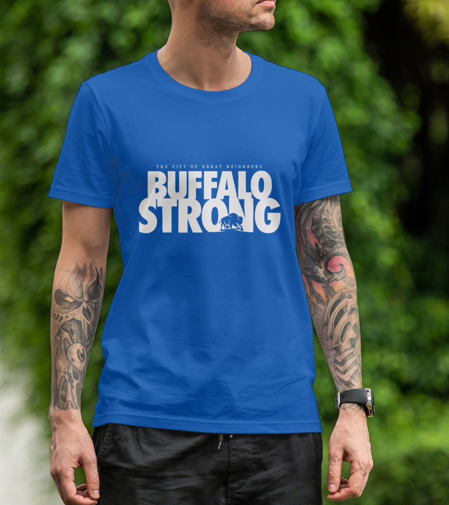 The City Of Great Neighbors Buffalo Strong T-Shirt