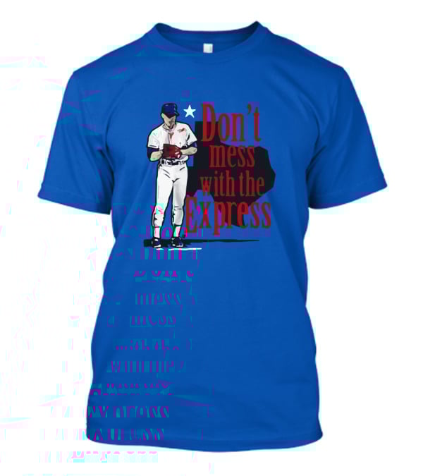 Don't Mess With The Express Bloody Nolan Ryan T-Shirt