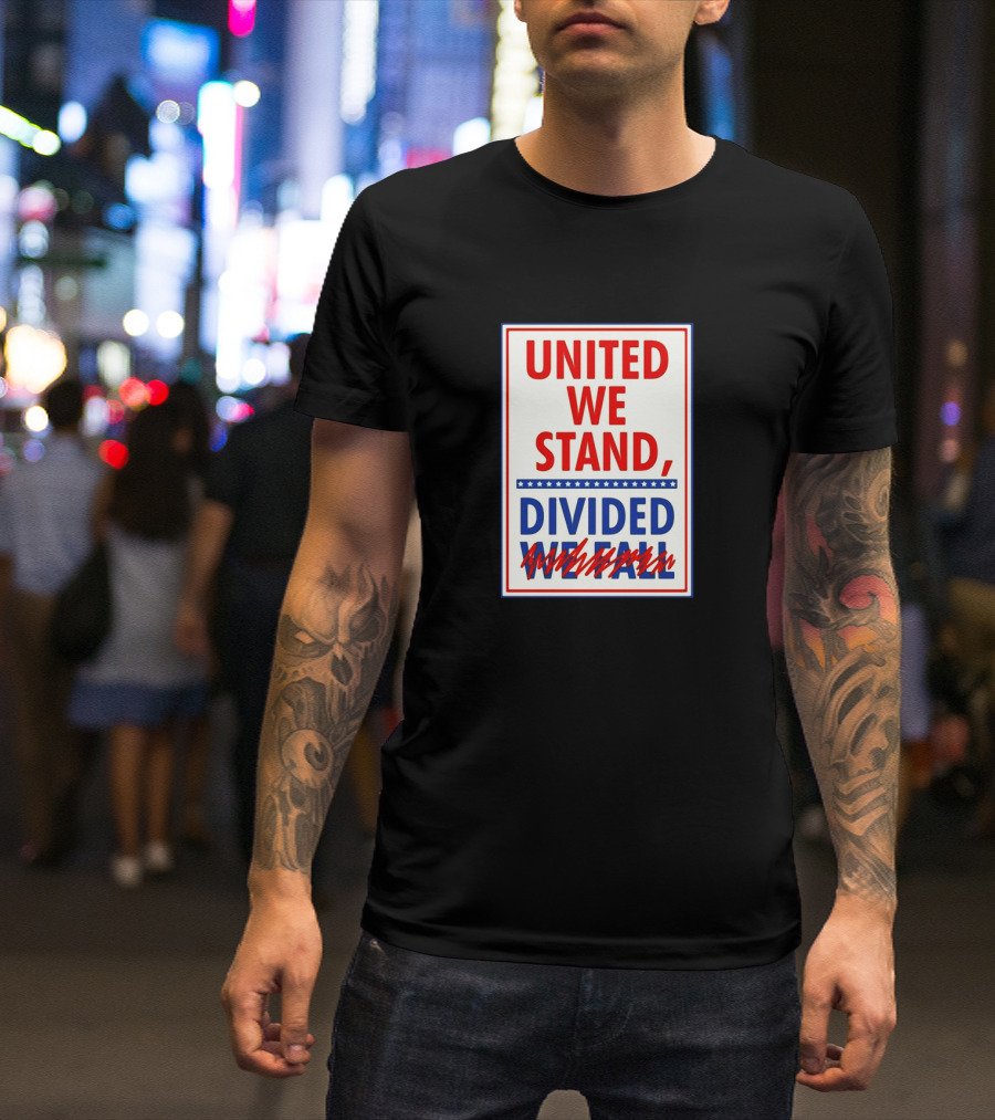 United We Stand Divided We Fall Red Blue Stars T-Shirt