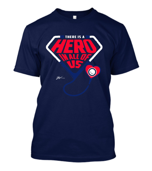 THERE IS A HERO IN ALL OF US Stethoscope Heart T-Shirt