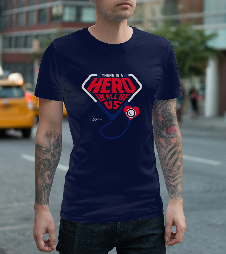 THERE IS A HERO IN ALL OF US Stethoscope Heart T-Shirt