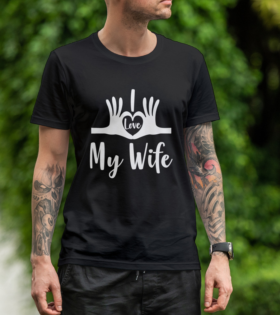 I Love My Wife Heart Hand Gesture T-Shirt
