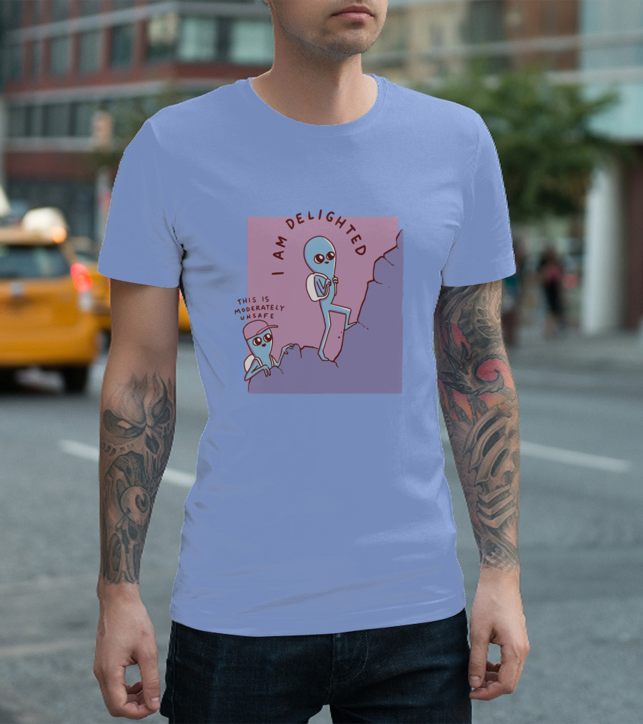 I Am Delighted This Is Moderately Unsafe Strange Planet Merch T-Shirt