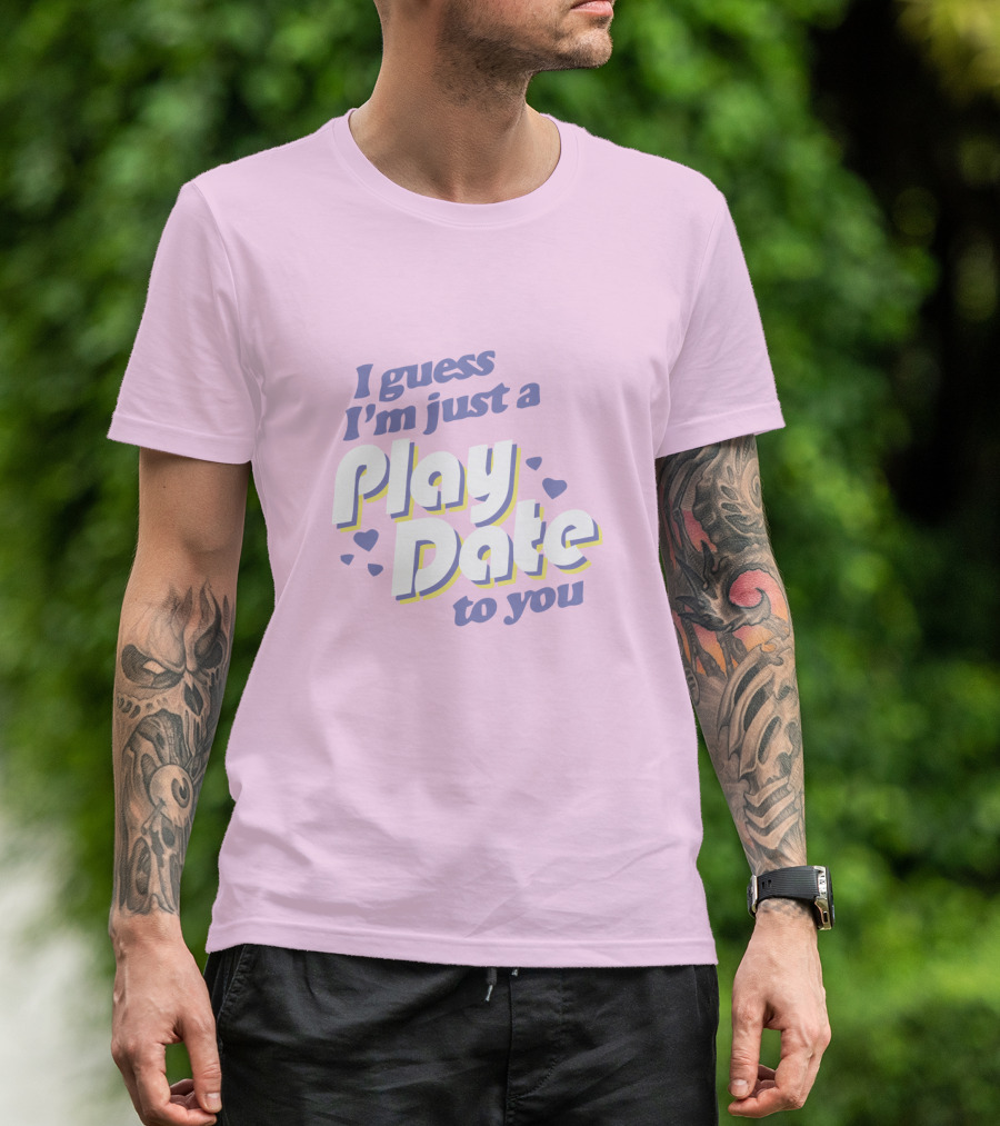 I Guess I'm Just A Play Date To You Melanie Martinez Merch T-Shirt