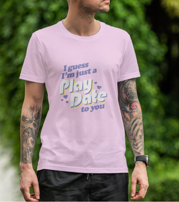 I Guess I'm Just A Play Date To You Melanie Martinez Merch T-Shirt