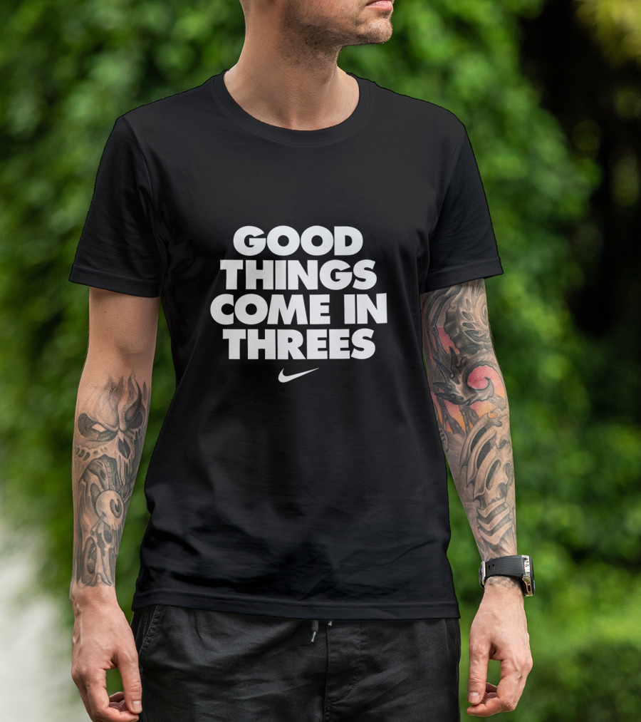 Good Things Come In Threes Swoosh T-Shirt