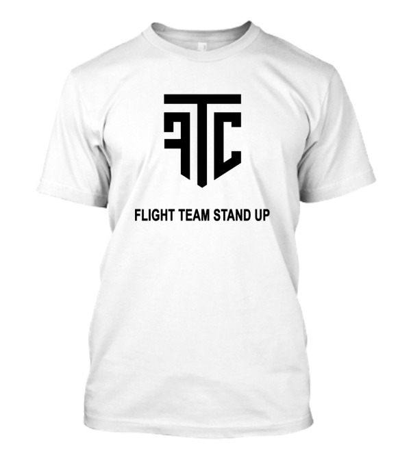 FLIGHTREACTS FTC FLIGHT TEAM STAND UP T-Shirt