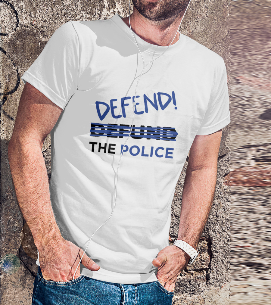DEFEND DEFUND THE POLICE T-Shirt