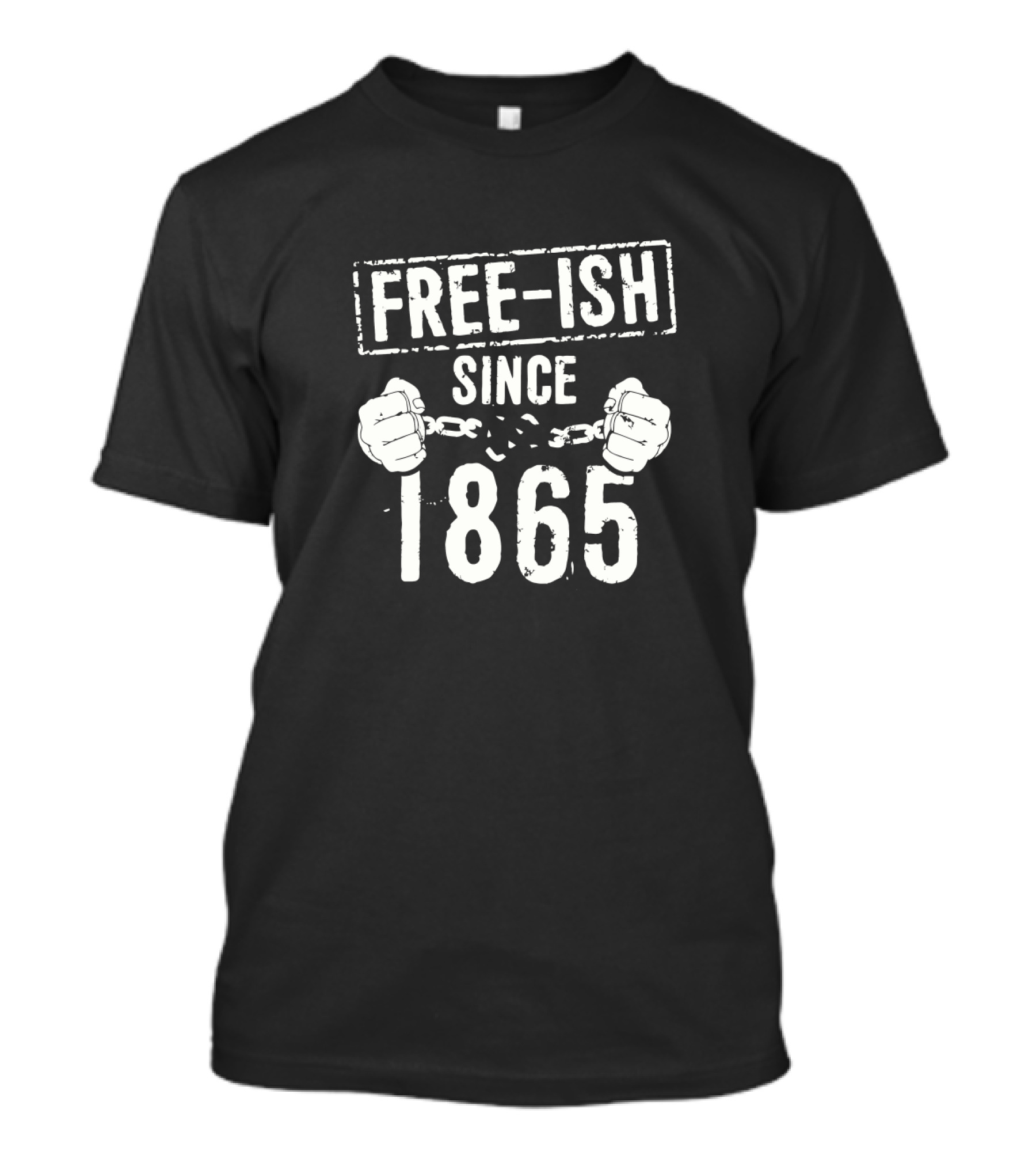 Free Ish Since 1865 Juneteenth T-Shirt