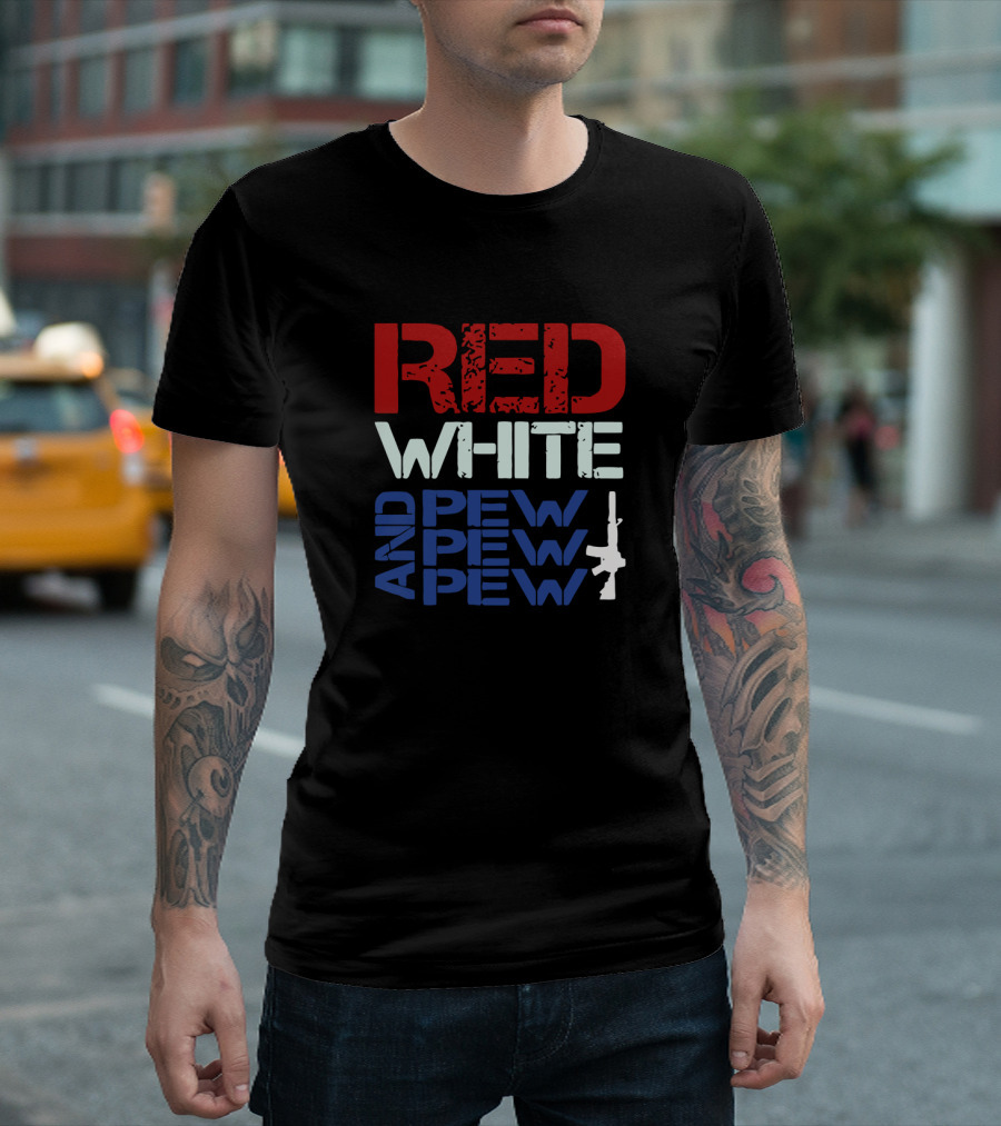 Red White and Pew Pew Pew Rifle USA Colors T-Shirt