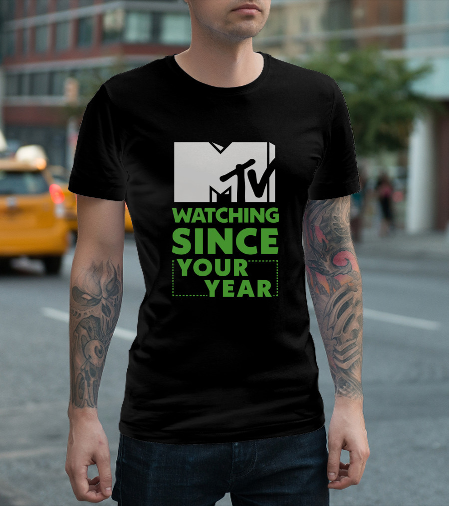 MTV Watching Since Your Year T-Shirt