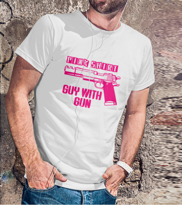 Pink Shirt Guy With Gun T-Shirt