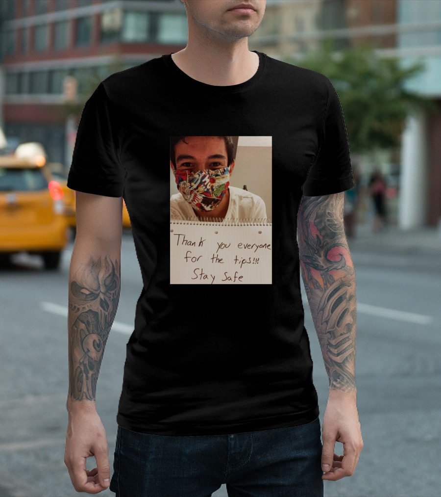 Lenin Gutierrez Thank You Everyone For The Tips Stay Safe T-Shirt