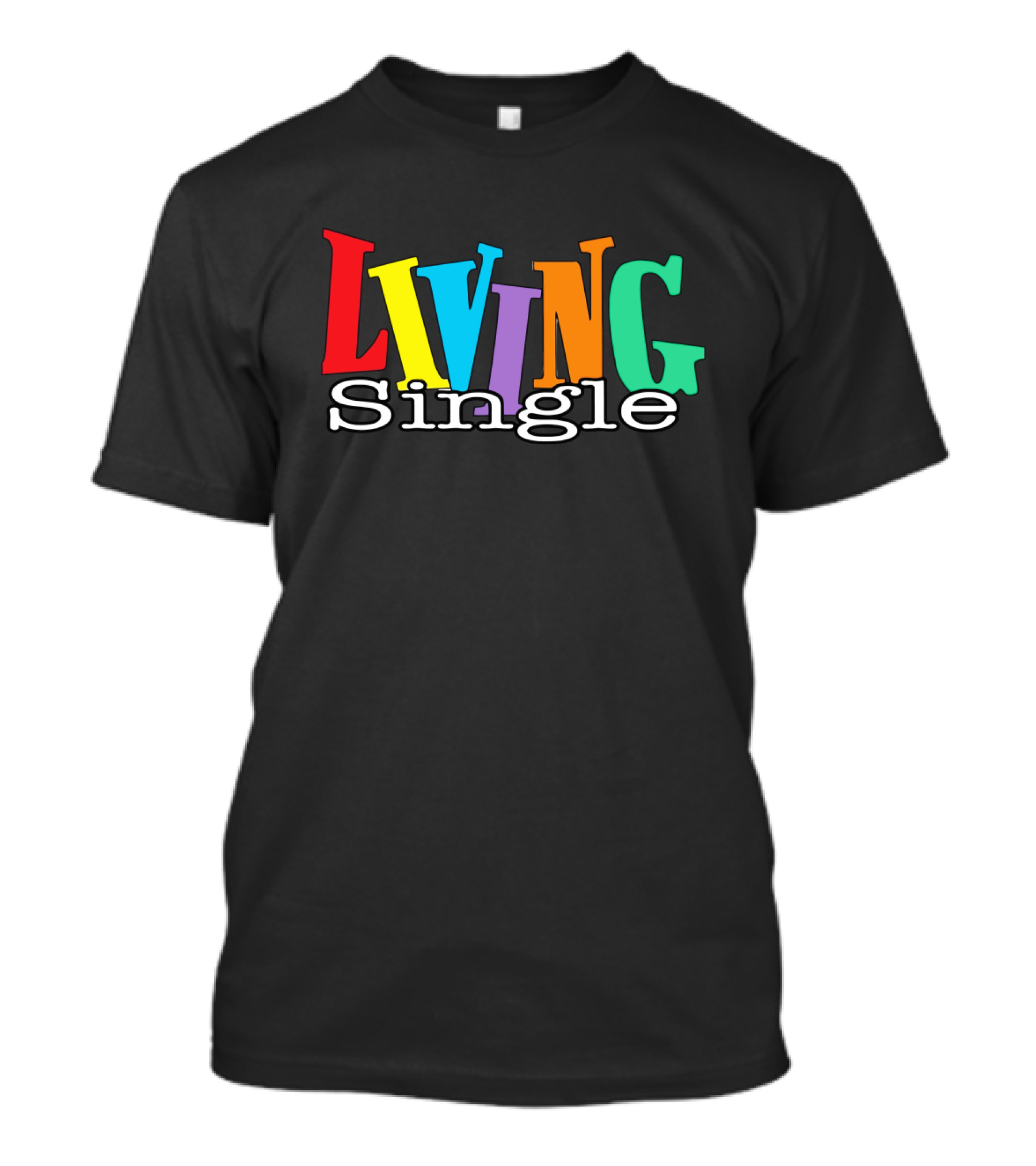 Living Single Colorful Letters T-Shirt