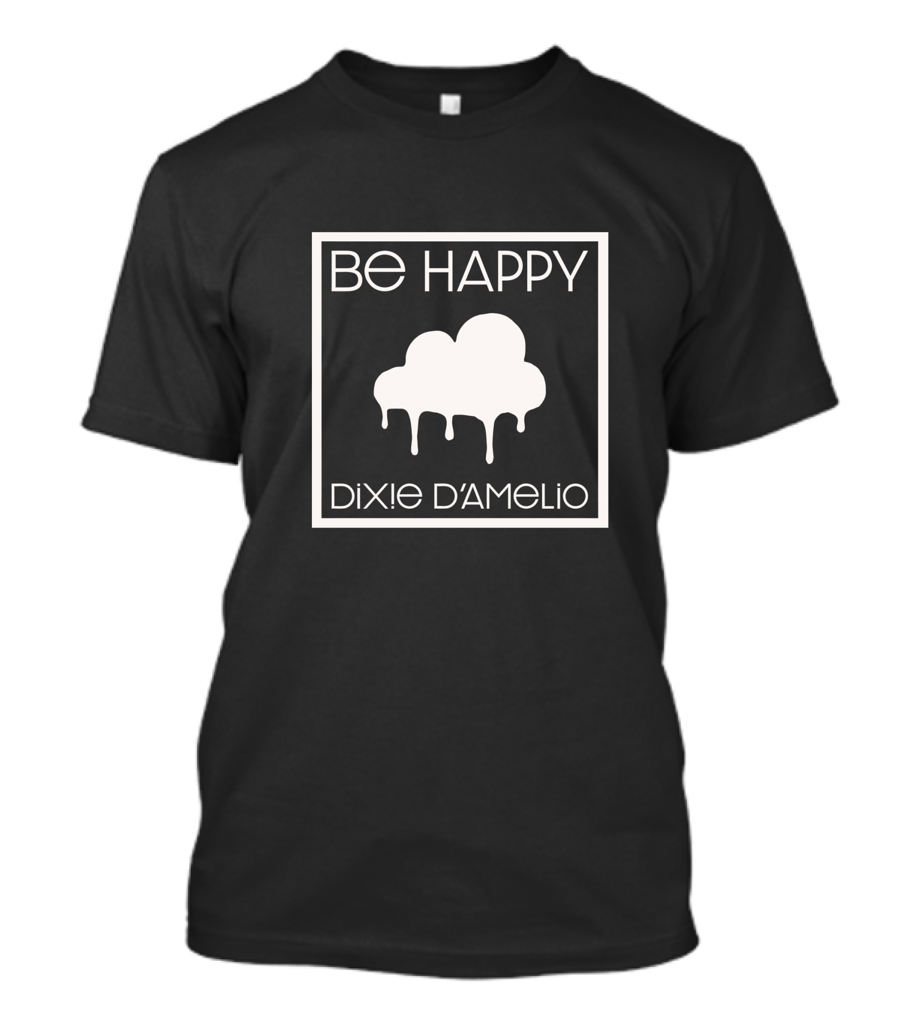 BE HAPPY DIXIE D'AMELIO Dripping Cloud T-Shirt