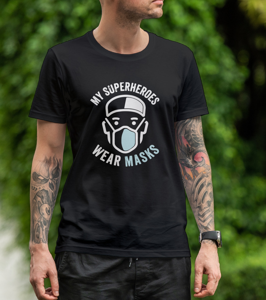 My Superheroes Wear Masks T-Shirt