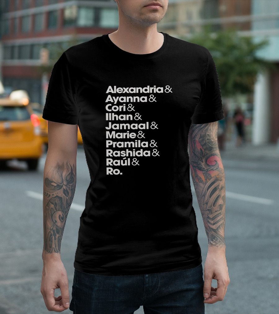 JD Squad Alexandria Ayanna Cori Ilhan Jamaal Marie Pramila Rashida Raúl Ro T-Shirt