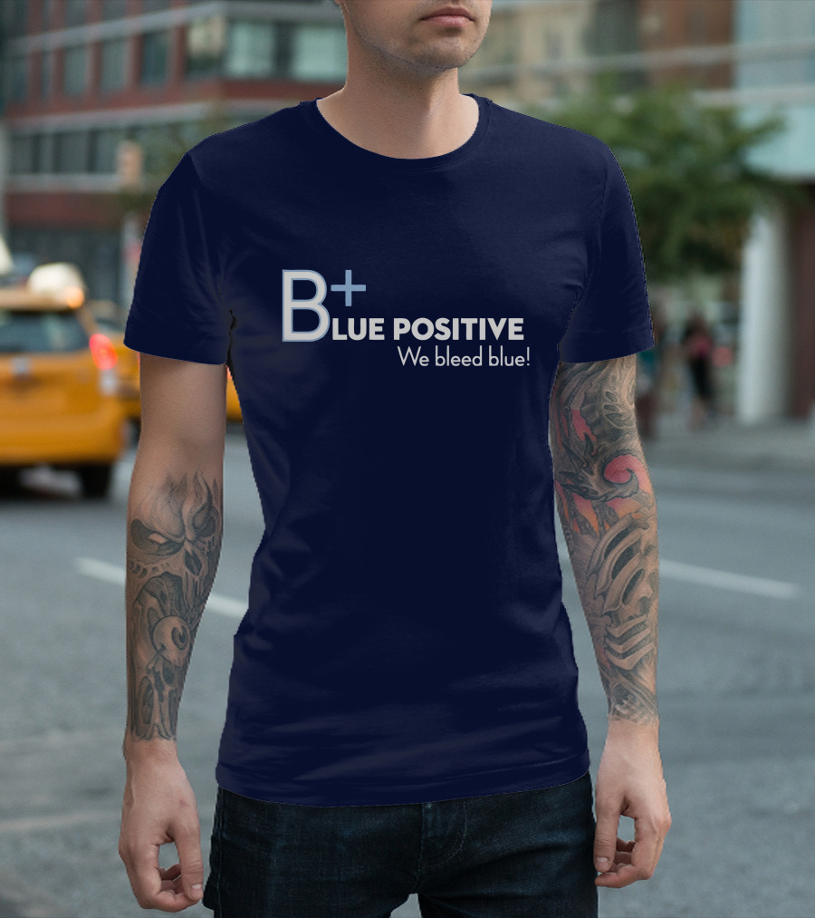 B+ Blue Positive We Bleed Blue T-Shirt