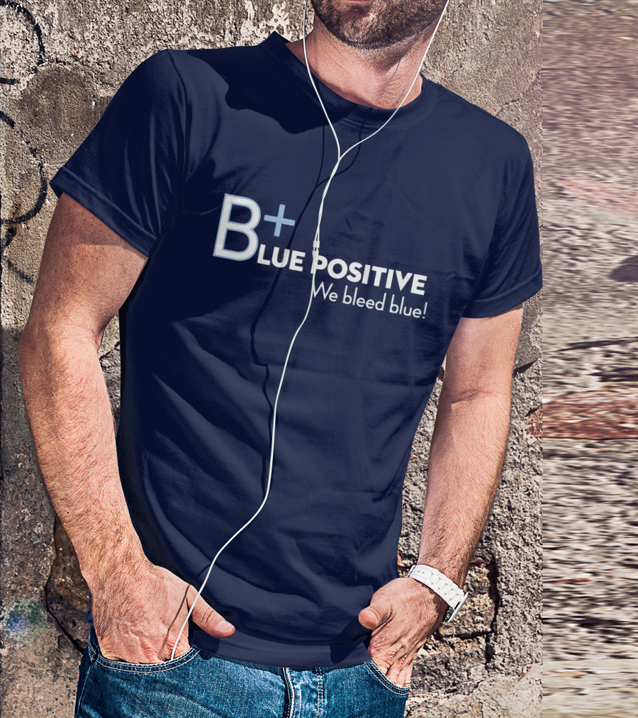 B+ Blue Positive We Bleed Blue T-Shirt