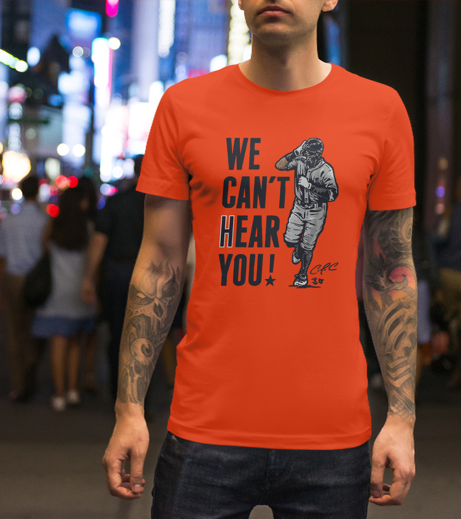 We Can't Hear You Baseball Celebration CFC 37 T-Shirt