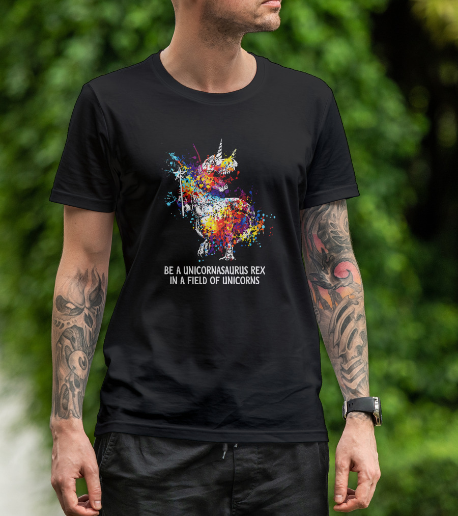 Be A Unicornasaurus Rex In A Field Of Unicorns Colorful Splatter Dinosaur T-Shirt