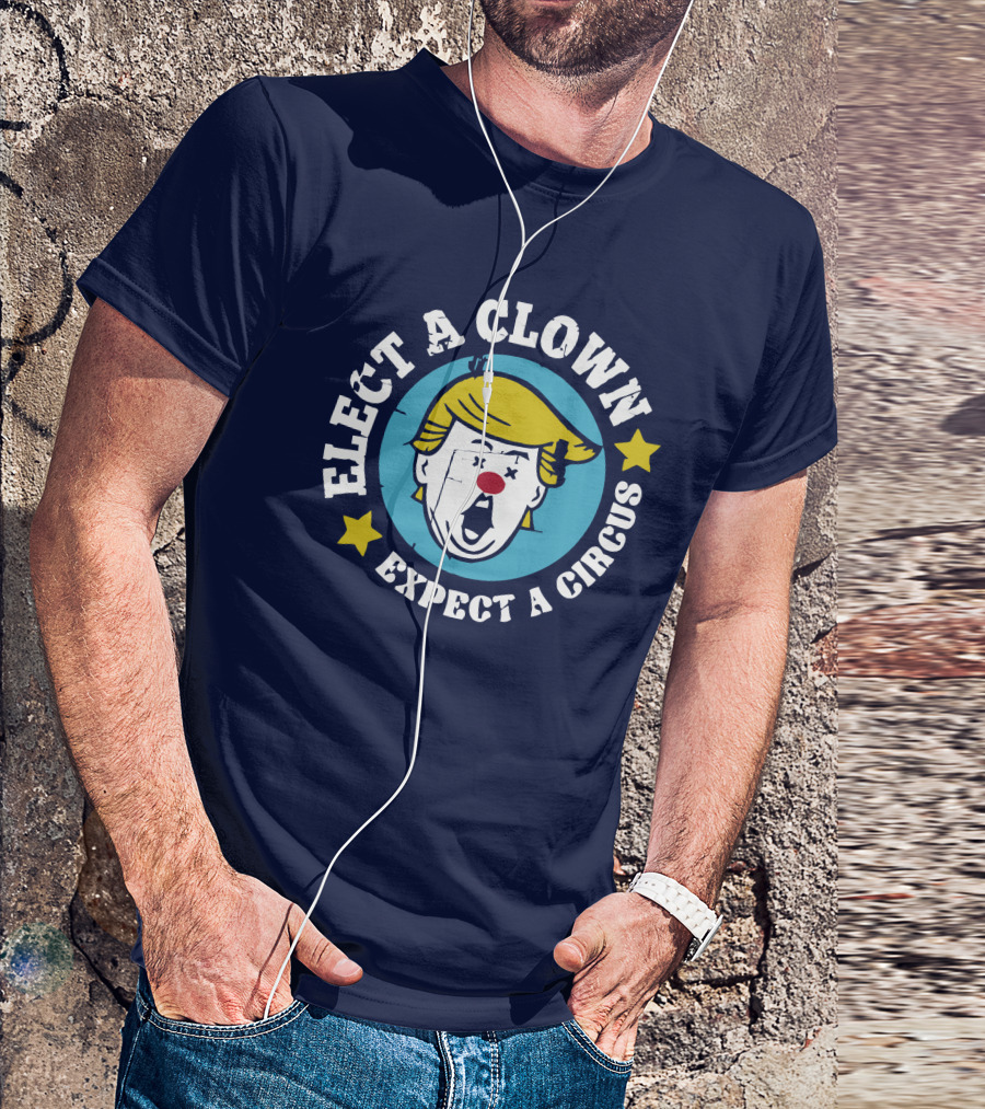 Elect A Clown Expect A Circus Yellow Hair Red Nose Stars T-Shirt