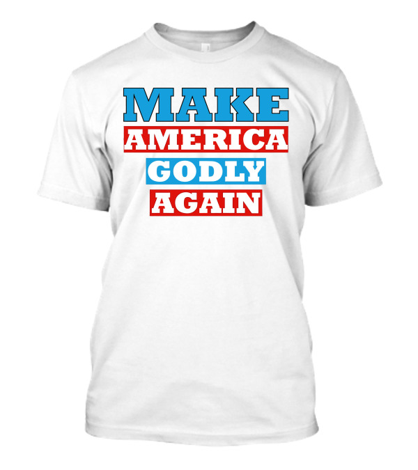 MAKE AMERICA GODLY AGAIN T-Shirt