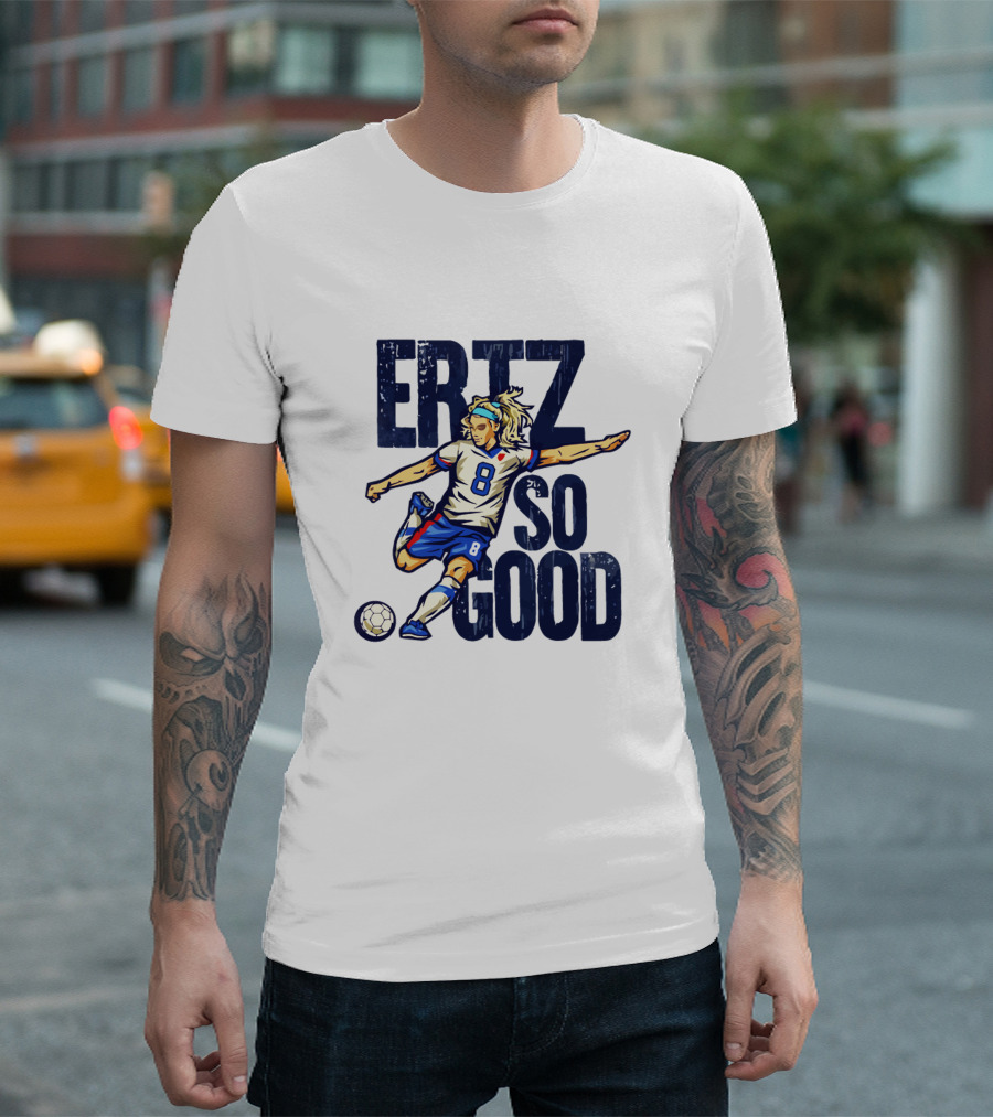 Julie Ertz ERTZ SO GOOD Soccer Star Number 8 Action Kick T-Shirt
