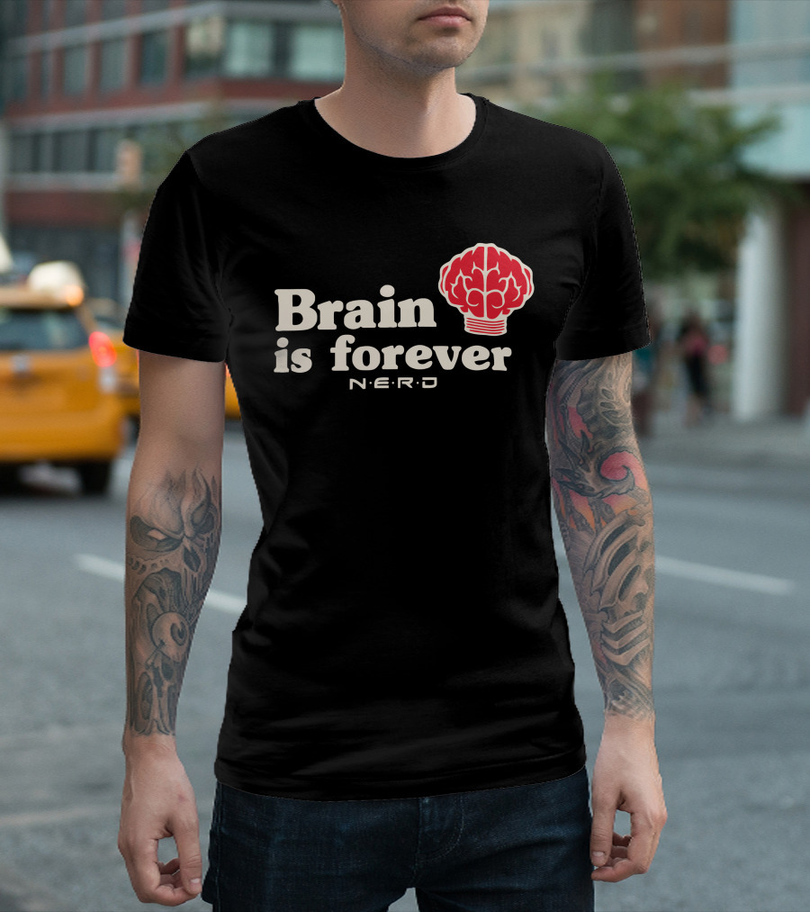 Brain Is Forever N.E.R.D Brain T-Shirt