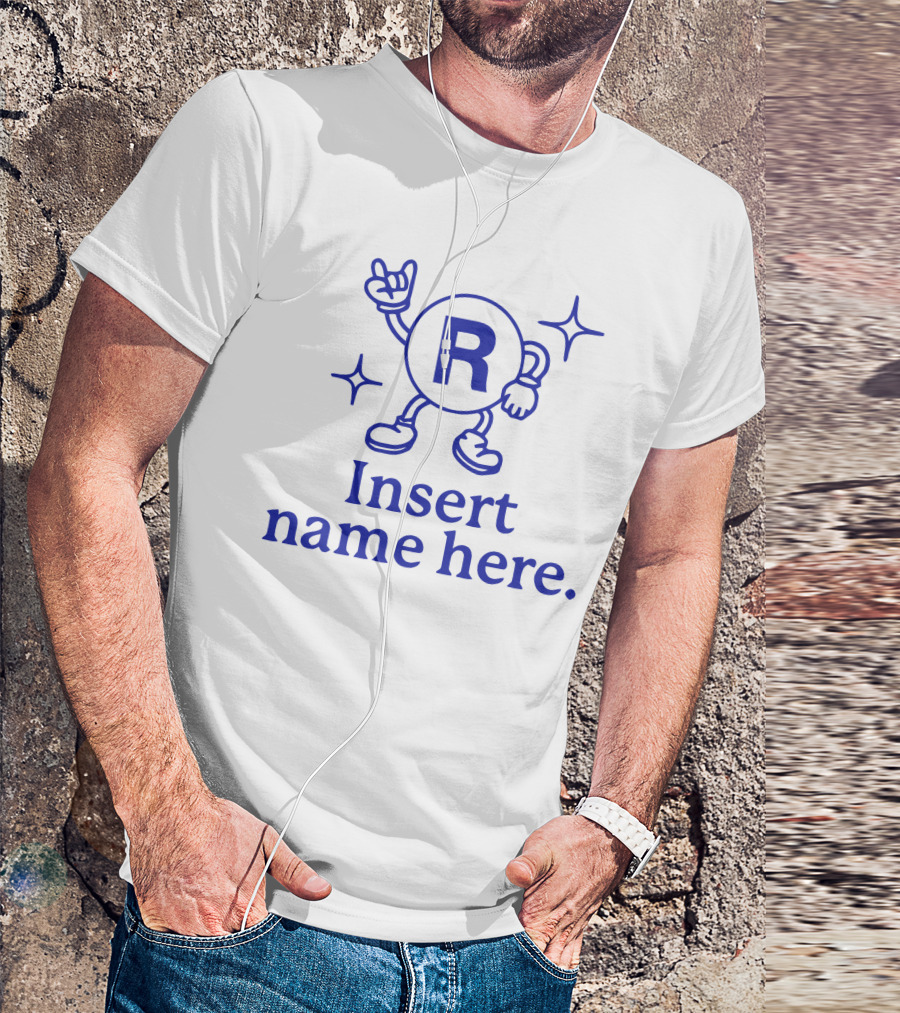 Insert Name Here R Personal Branding Just Got A Lot More Branded T-Shirt