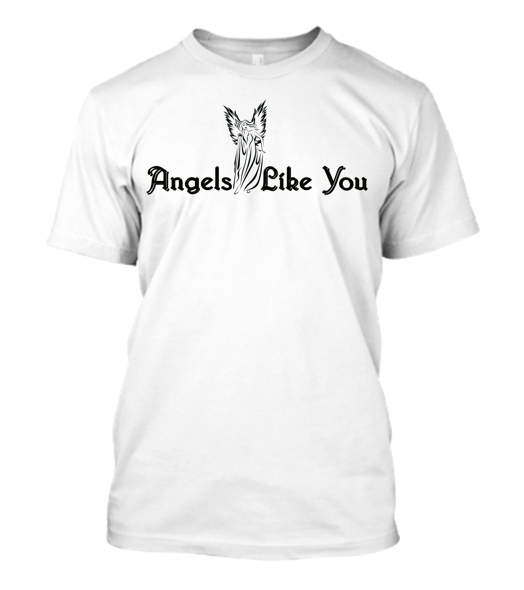 Angels Like You Guardian Angel T-Shirt