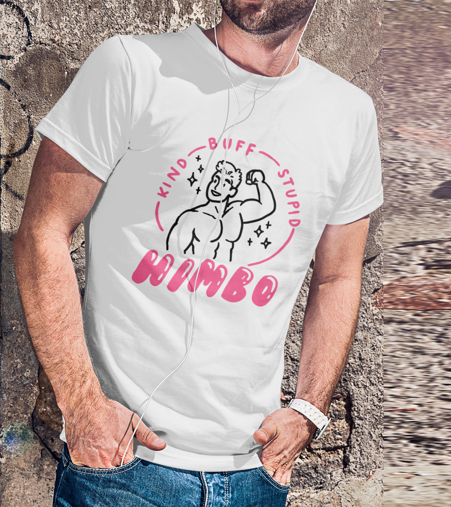Kind Buff Stupid Himbo Flexing Muscles And Sparkles T-Shirt