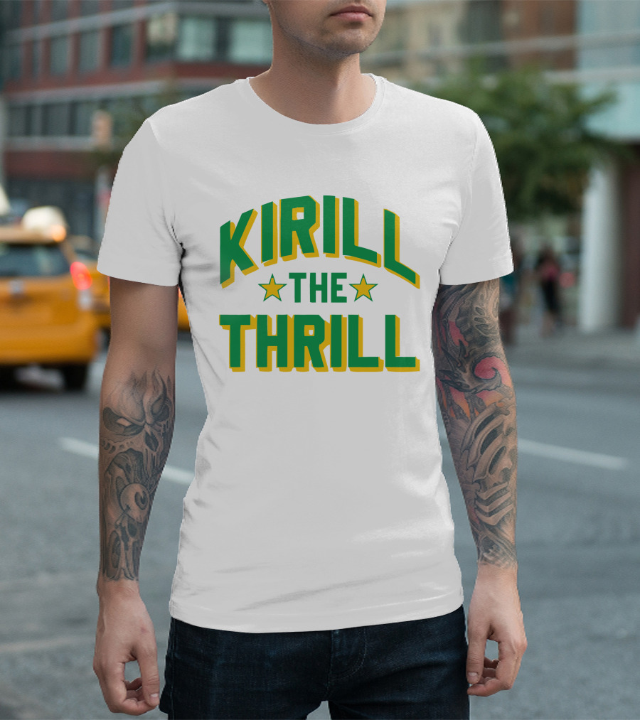 Kirill The Thrill T-Shirt
