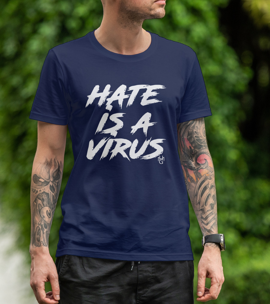Hate Is A Virus Anti-Discrimination Awareness Campaign By MG T-Shirt