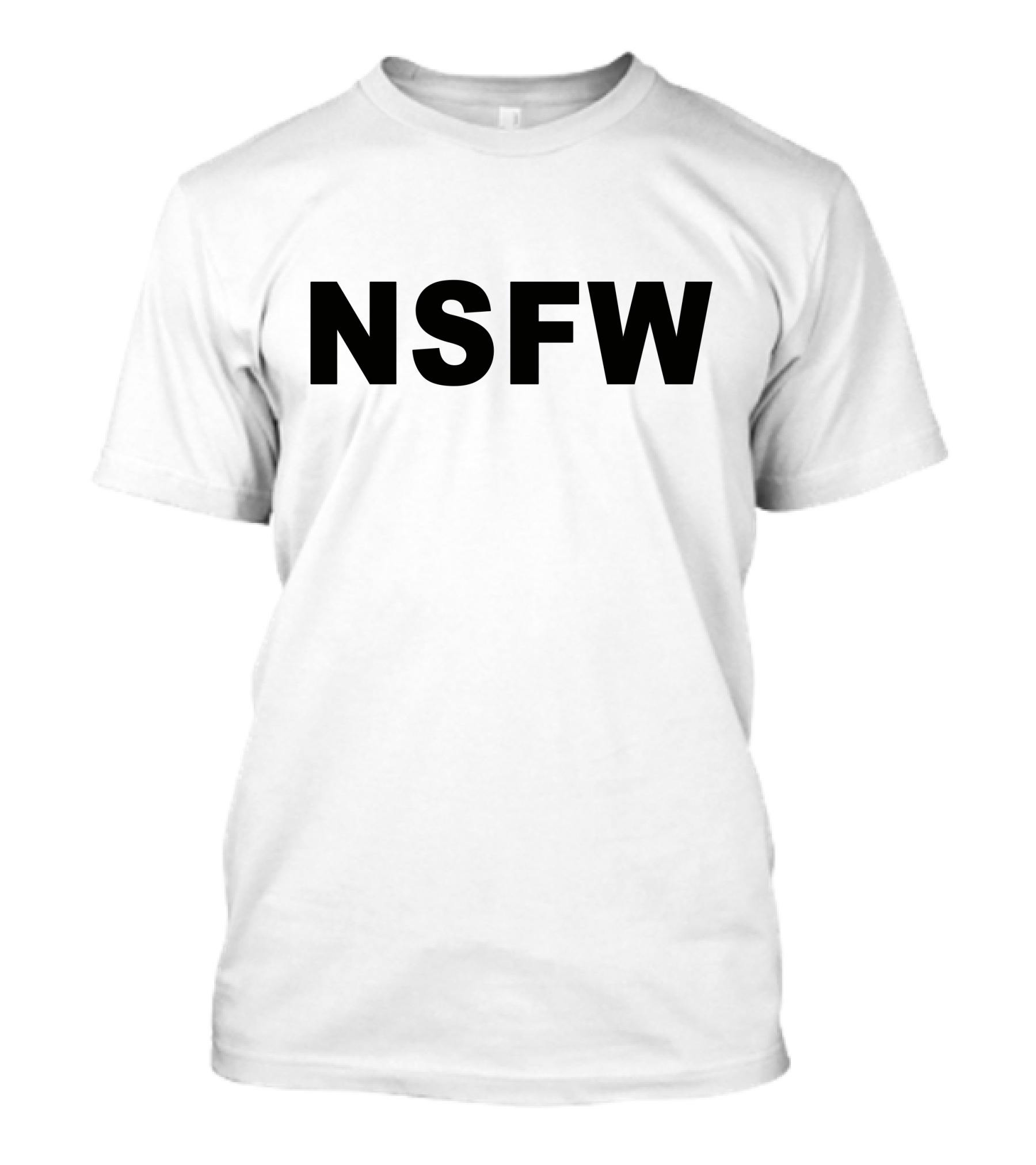 NSFW Means Not Safe For Work Simple Text T-Shirt