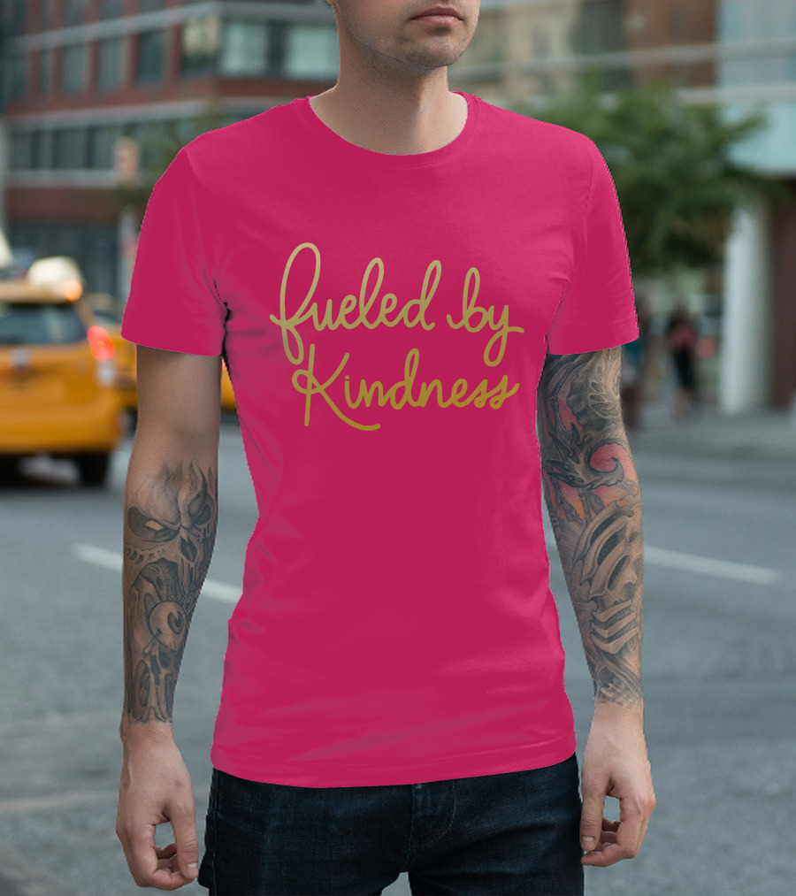 Fueled by Kindness Positive Message Pink Background T-Shirt