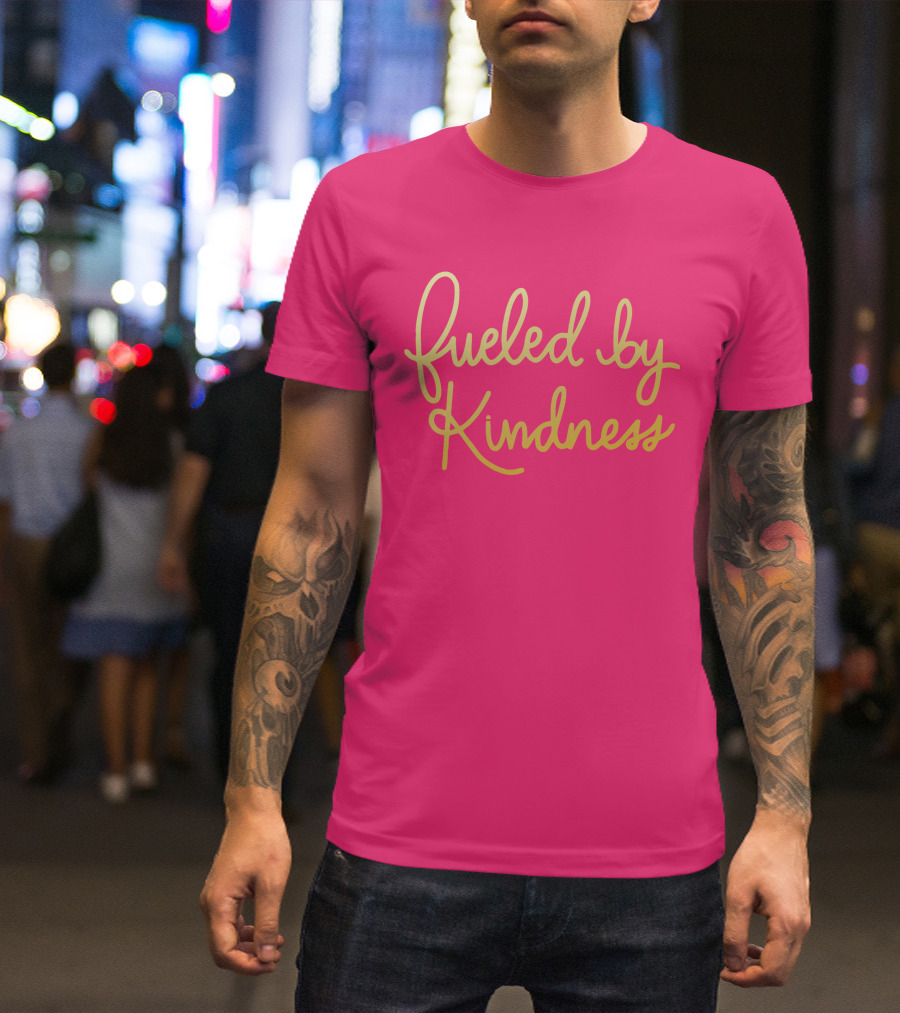 Fueled By Kindness Positive Message Pink Background T-Shirt