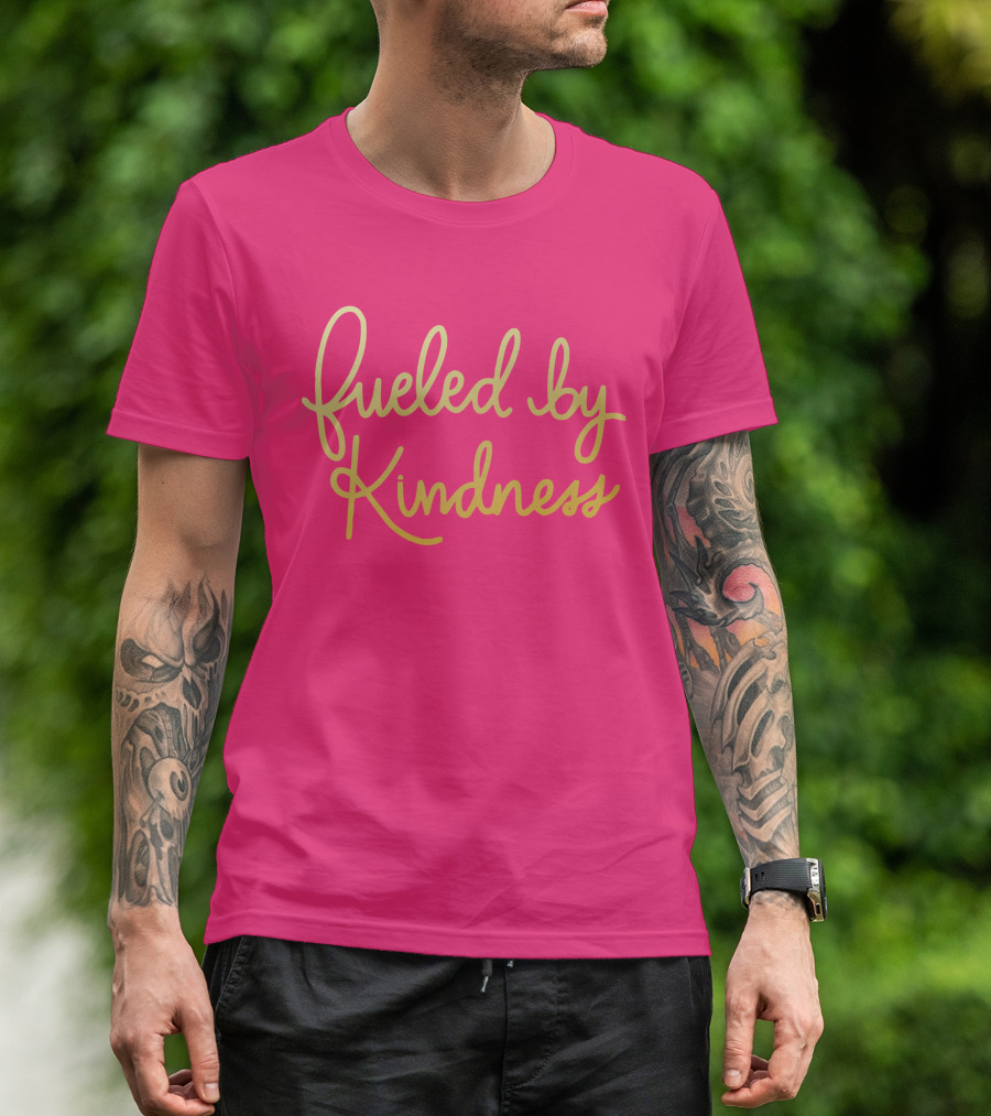 Fueled By Kindness Positive Message Pink Background T-Shirt