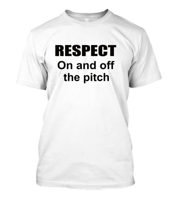 RESPECT On And Off The Pitch T-Shirt
