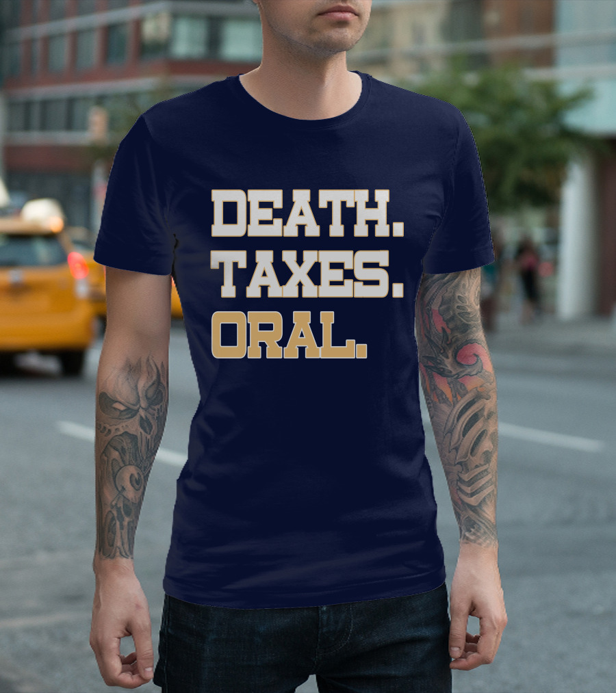 Death Taxes Oral T-Shirt