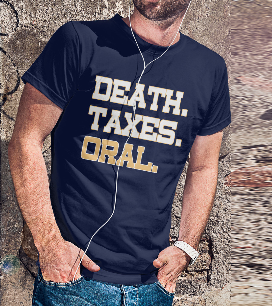 Death Taxes Oral T-Shirt