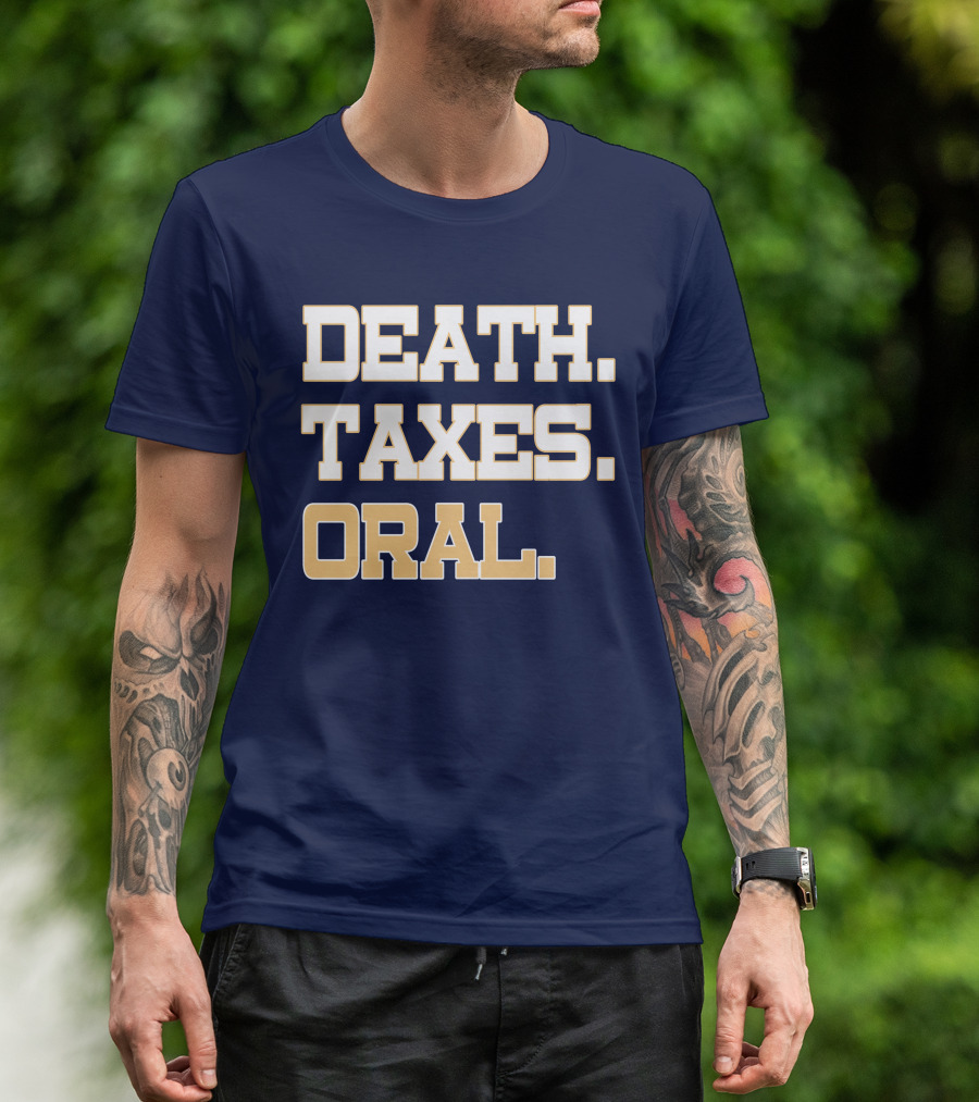 Death Taxes Oral T-Shirt
