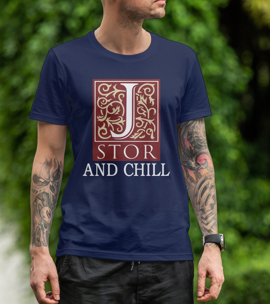 JSTOR And Chill T-Shirt