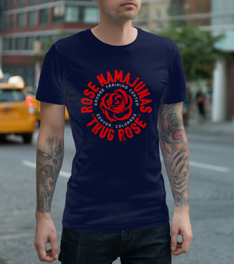 Thug Rose Namajunas Gaudge Training Center Denver Colorado T-Shirt