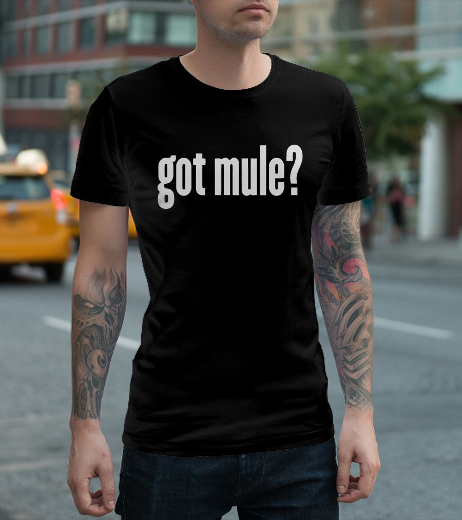 Got Mule? Fun Text Question T-Shirt
