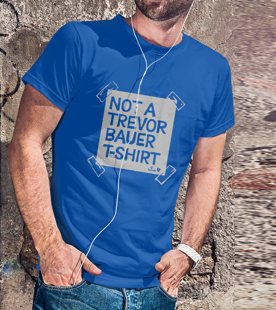 Not A Trevor Bauer T-Shirt Players 4 T-Shirt