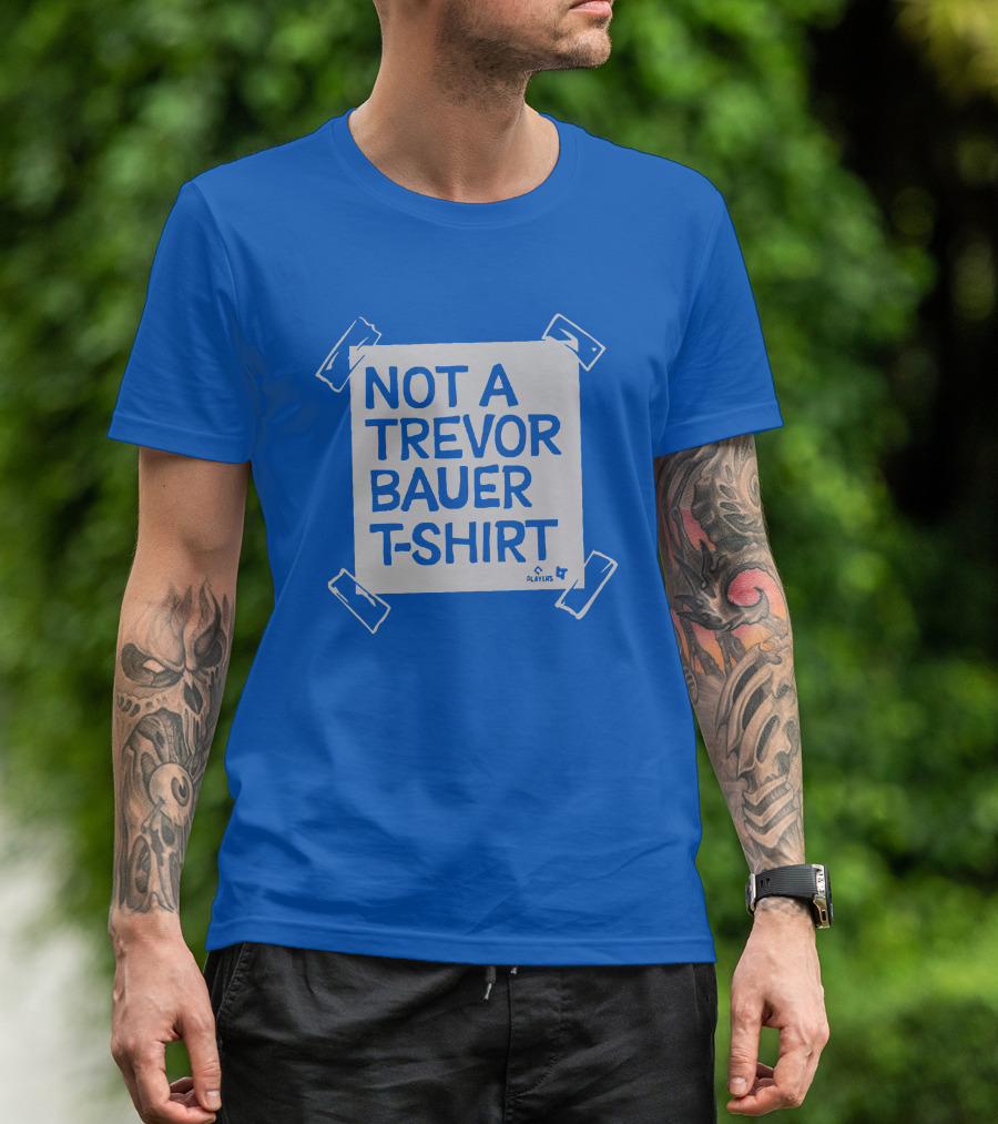 Not A Trevor Bauer T-Shirt Players 4 T-Shirt